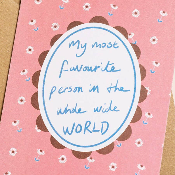 Most Favourite Person Greetings Card