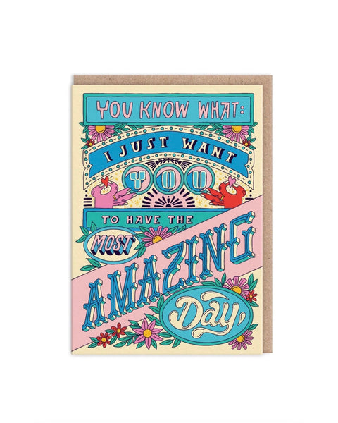 Just Have The Most Amazing Day Card